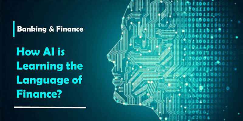 How Artificial intelligence (AI) is Learning the Language of Finance, Nelito