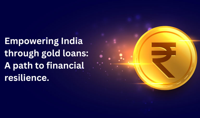 Empowering India through gold loans: A path to financial resilience | Nelito