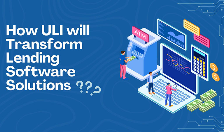 How ULI will Transform Lending Software Solutions | Nelito